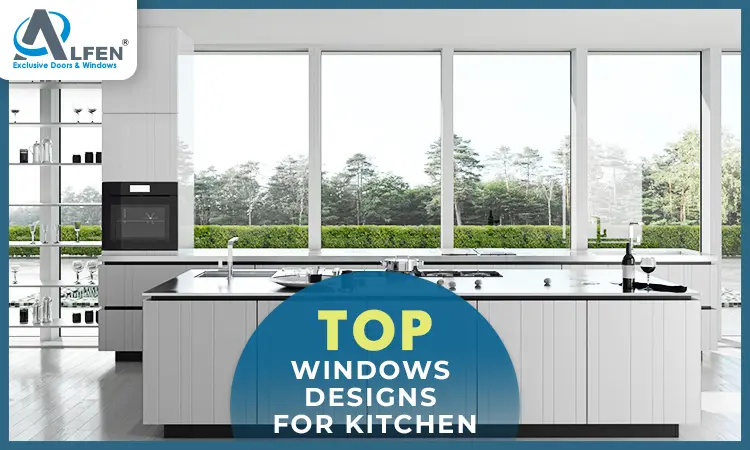 Top 10 Windows Design for Kitchen to Enhance Your Cooking Space